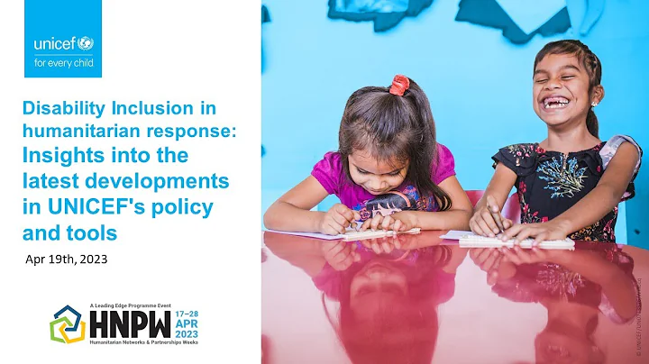 Disability Inclusion in humanitarian response: Insights into UNICEF's Policy and Tools