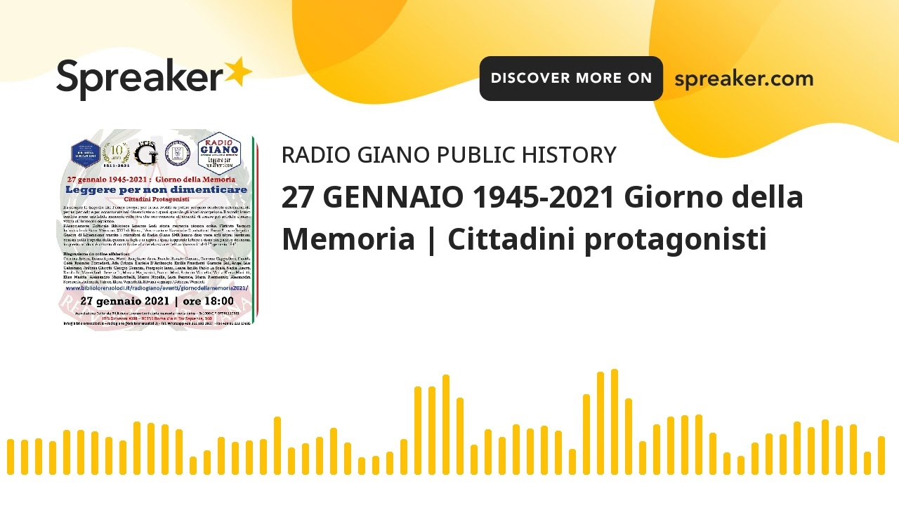 27 GENNAIO 1945-2021 Giorno della Memoria | Cittadini protagonisti