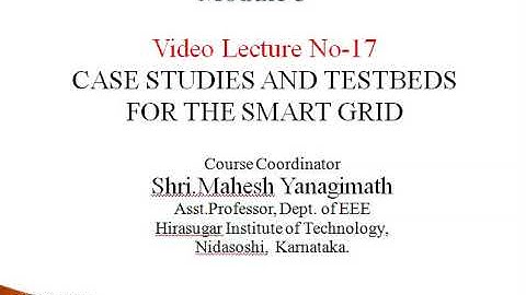 Case studies and Testbeds for Smart Grid