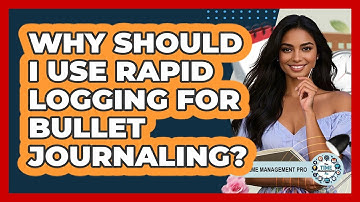 Why Should I Use Rapid Logging For Bullet Journaling? - The Time Management Pro