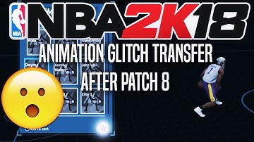 NBA 2K18 Animation Transfer Glitch After Patch 8 *WORKING ON PS4 & XBOX 1*