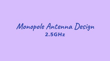 2.5 GHz Monopole Antenna Design - HFSS
