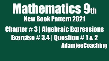 Mathematics 9th New Pattern 2021 | Chap # 3 | Algebraic Expressions | Ex # 3.4 | Question 1 & 2