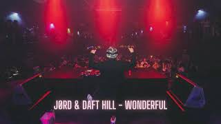 JØRD & Daft Hill - Wonderful