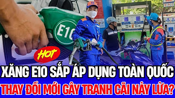 Xăng Sinh Học E10 Sắp Áp Dụng Toàn Quốc Từ Tháng 6 Năm 2026! | Tiêu Điểm Hôm Nay