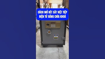 Hướng dẫn cách mở két sắt Việt Tiệp điện tử bằng chìa khoá