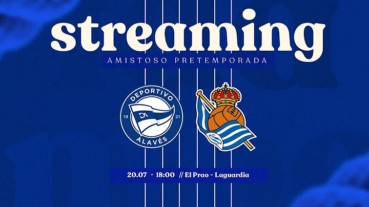 Amistoso | Deportivo Alavés vs Real Sociedad.