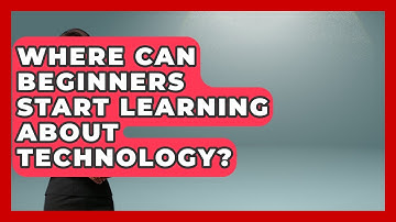 Where Can Beginners Start Learning About Technology? | Tech Terms Explained News
