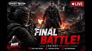 The Final Battle Against Walker! Epic Fight Scene | Ghost Recon Breakpoint live stream