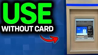 How To Use Capital One ATM Without Card