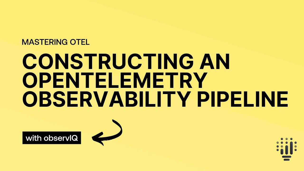 Constructing an OpenTelemetry Observability Pipeline - YouTube