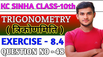 Kc Sinha Class 10th Ex 8.4 Solution Q48 | Dr. K.C Sinha Class 10th Ex - 8.4 Q48 | KC Sinha Class 10