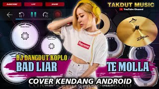 DJ DANGDUT KOPLO - Bad Liar Vs Te Molla - Cover Kendang Dangdut