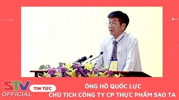 STV - Ông Hồ Quốc Lực, Chủ tịch Công ty CP thực phẩm Sao Ta phát biểu tại Hội nghị xúc tiến đầu tư