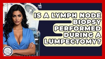 Is A Lymph Node Biopsy Performed During A Lumpectomy? - The Operating Table