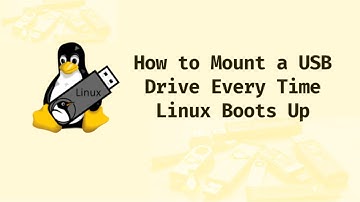 How to Mount a USB Drive Every Time Linux Boots Up