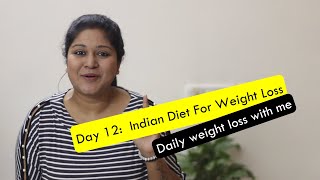 Day 12: Weight Loss Indian Diet Plan - Pakode, Rajma, Biryani, Roti, Dal, Sabji, Chicken and more