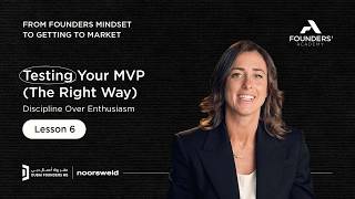 Founders' Academy | Lesson 6: Testing Your MVP the Right Way