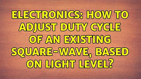 Electronics: How to adjust duty cycle of an existing square-wave, based on light level?