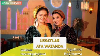 Ogulbibi Reýimowa Bilen Söhbetdeşlik Ussatlar Ata Watanda-2022