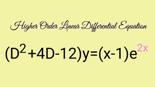 (D^2+4D-12)y=(x-1)e^2x #HigherOrderLinearDifferentialEquation L886