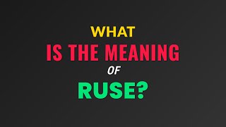 What is the meaning of Ruse? Net Worth