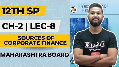 12th SP | Chapter 2 | Sources of Corporate Finance | Lecture 8 | Maharashtra Board |