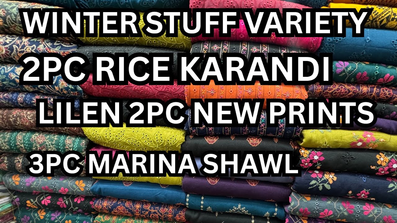 Winter Variety | 2pc Rice karandi | Lilen 2pc | 3pc Marina With Shawl | All New Collection |