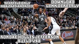 RONDAE HOLLIS JEFFERSON V98 TEXTFILE ONLY NBA 2K20 ANDROID ✓