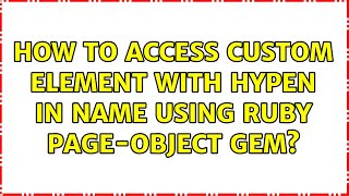 How to access custom element with hypen in name using Ruby Page-Object Gem?
