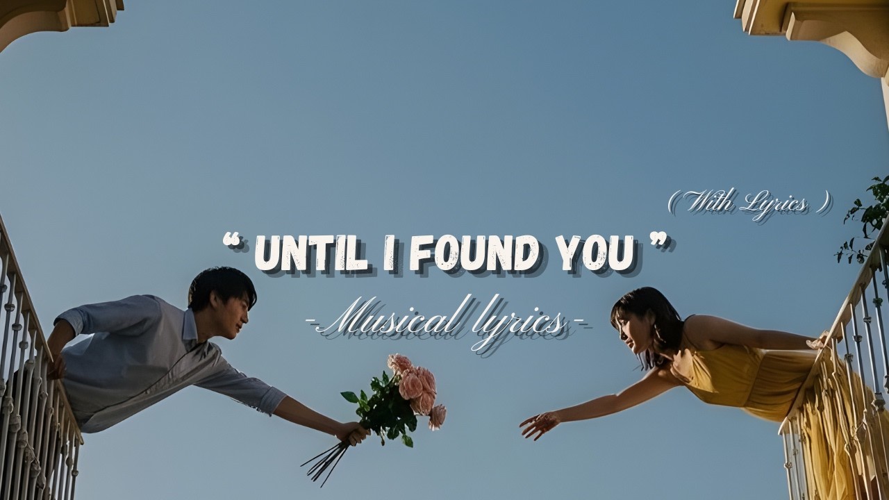 Until I Found You | Romantic Love Song 2026 | Musical Lyrics - YouTube