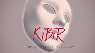 Güncel Gürsel Artıktay - Kibir