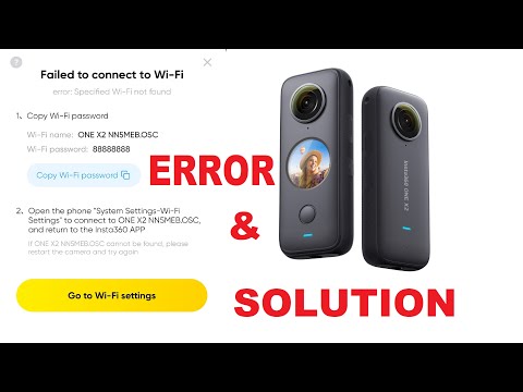 Insta360 One x2 ERROR WIFI, Failed to connect to WiFi