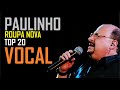 PAULINHO (Roupa Nova) - TOP 20 Músicas com Paulinho arrasando nos vocais | Tributo Roupa Nova | 2020
