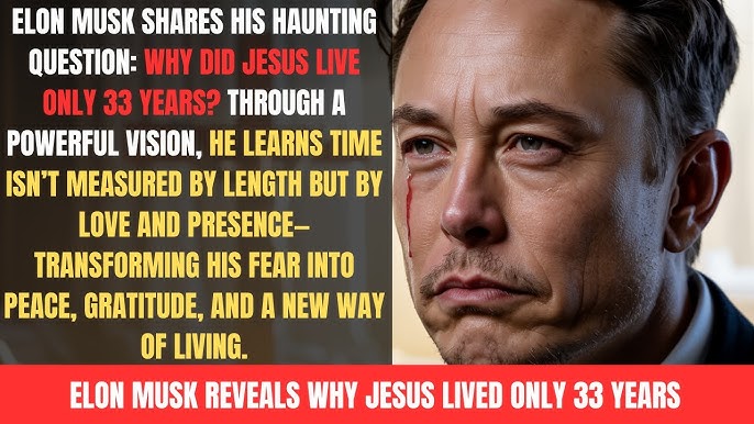 Elon Musk Reveals: Why Jesus Lived Only 33 Years - YouTube