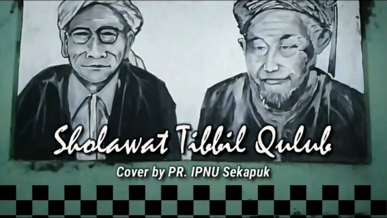 Sholawat Tibbil Qulub (Cover by PR. IPNU Sekapuk ...