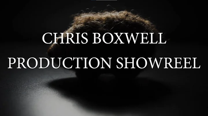 Chris Boxwell 2023 Production Showreel