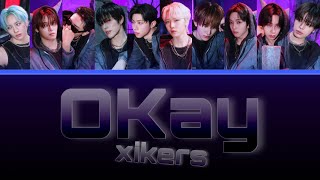 【日本語字幕】 OKay | xikers (싸이커스) | Color Coded Lyrics | Han/ Rom/ Jpn