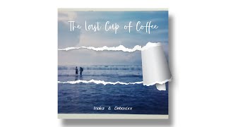 The Last Cup Of Coffee - Dev Inaka