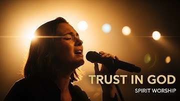 Trust in God — A Worship Moment of Deep Surrender