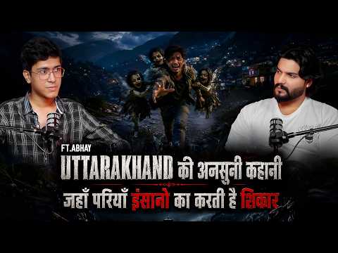 Scary Story from Uttarakhand - The Wrath of Fairies | Ft. Abhay | Horror Podcast | Horror Story