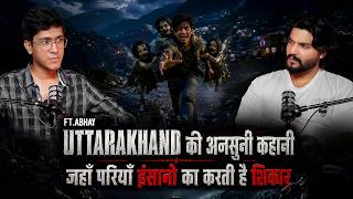 Scary Story from Uttarakhand - The Wrath of Fairies | Ft. Abhay | Horror Podcast | Horror Story