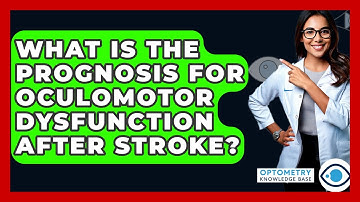 What Is The Prognosis For Oculomotor Dysfunction After Stroke? - Optometry Knowledge Base