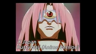 Video thumbnail of "X Japan - Rusty Nail (Anime Version)"