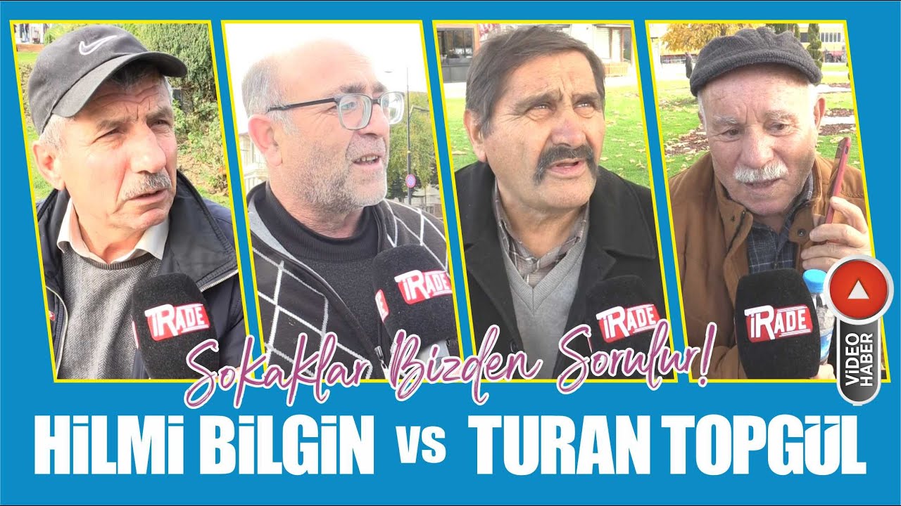 Hilmi Bilgin vs Turan Topgül / Sokak Röportajı /