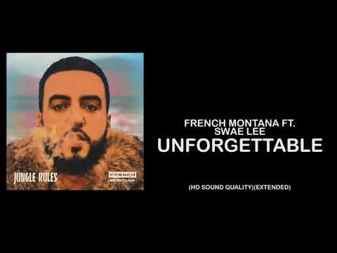Unforgettable French Montana Ft Swae Lee HD Sound Quality Extended