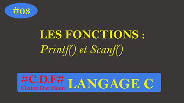 #03_LANGAGE_C : LES FONCTIONS Printf() et Scanf().