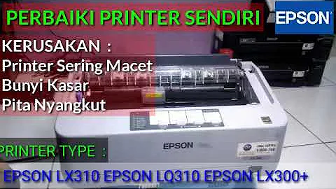 Epson LX310 Cara Mengatasi Printer Macet