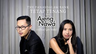 The Panasdalam Bank - Tetap Tenang (feat. Ajeng & Nawa)