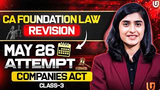 CA Foundation Law Revision | Class 3 | Companies Act | May 26 attempt | CA Deepika Rathi | UCA